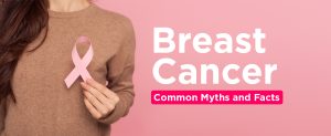 Breast Cancer: Myths and Facts - KDAH Blog - Health & Fitness Tips for ...